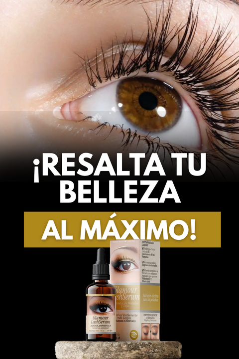 GLAMOUR LASH® - CEJAS Y PESTAÑAS PERFECTAS